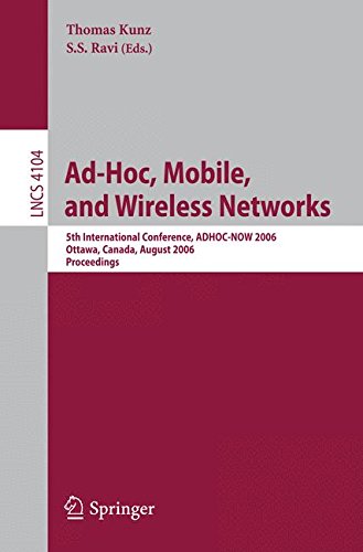 Ad-Hoc, Mobile, and Wireless Networks: 5th International Conference, ADHOC-NOW 2006, Ottawa, Canada, August 17-19, 2006 Proceedings: 4104 (Computer Communication Networks and Telecommunications)