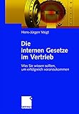 Die internen Gesetze im Vertrieb: Was Sie wissen sollten, um erfolgreich voranzukommen by Hans-Jürgen Voigt