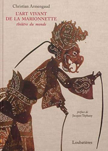 Télécharger L'art vivant de la marionnette : Théâtre du monde livre En ligne