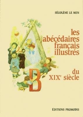 Les  Abécédaires français illustrés du XIXe siècle