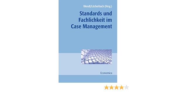 Standards Und Fachlichkeit Im Case Management Gesundheitswesen In Der Praxis Amazon De Locherbach Peter Wendt Wolf Rainer Bucher Standards Und Fachlichkeit Im Case Management Gesundheitswesen In Der Praxis Amazon De Locherbach Peter Wendt Wolf Rainer Bucher