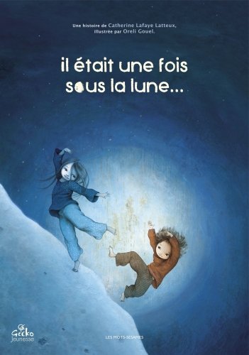 couverture de : Il &eacute;tait une fois sous la lune