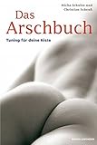 Das Arschbuch: Tuning für Deine Kiste by
