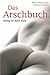 Das Arschbuch: Tuning für Deine Kiste by