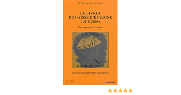 Amazon Fr Livret De Caisse D Epargne 1818 08 Le Coninck Severine De Gueslin Andre Livres