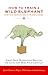 How to Train a Wild Elephant: And Other Adventures in Mindfulness by 