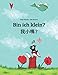 Bin ich klein? 我小嗎？: Kinderbuch Deutsch-Chinesisch [traditionell] (zweisprachig/bilingual) by 