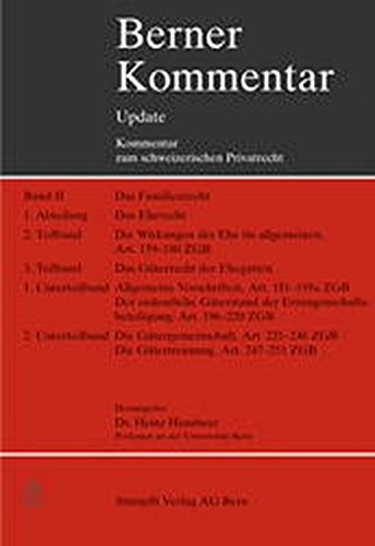 Berner Kommentar. Kommentar zum schweizerischen Privatrecht / Familienrecht / Berner Kommentar Update - Artikel 159-251 ZGB, Grundwerk, Die Wirkungen ... (Vormals Güterrecht der Ehegatten).