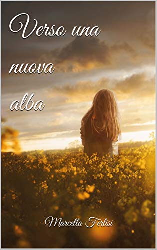 Marcella Ferlisi - Verso una nuova alba (2019)