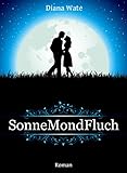 Bücher Neuerscheinungen 2022 - Sonne Mond Fluch von Diana Wate