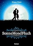 Sonne Mond Fluch von Diana Wate