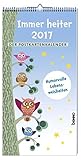 Immer heiter 2017: Der Postkartenkalender - Humorvolle Lebensweisheiten by