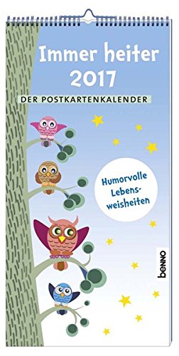 Immer heiter 2017: Der Postkartenkalender - Humorvolle Lebensweisheiten