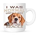 I Was Normal Until I Got My First Beagle - Tea/Coffee Mug/Cup - Great Gift Idea