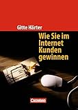 Handbücher Unternehmenspraxis: Wie Sie im Internet Kunden gewinnen: Buch by
