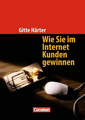 Handbücher Unternehmenspraxis: Wie Sie im Internet Kunden gewinnen: Buch