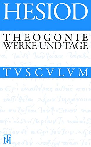 Theogonie / Werke und Tage: Griechisch - Deutsch (Sammlung Tusculum)
