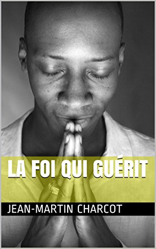 Télécharger LA FOI QUI GUÉRIT Livre PDF Gratuit