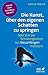 Die Kunst, über den eigenen Schatten zu springen oder wie Sie Schwierigkeiten bei Neuanfängen meistern (Fachratgeber Klett-Cotta / Hilfe aus eigener Kraft) by Sibylle Tobler