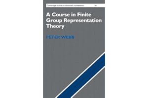A Course in Finite Group Representation Theory (Cambridge Studies in Advanced Mathematics)