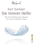 Die Inneren Helfer - Mit den Kräften des Kosmos zu einem erfüllten Leben by 