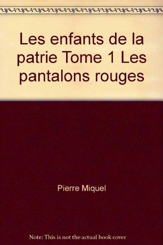 Les enfants de la patrie les pantalons rouges