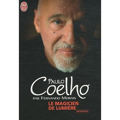 Le magicien de lumière : L'extraordinaire histoire de l'écrivain Paulo Coelho Le magicien de lumière : L'extraordinaire histoire de l'écrivain Paulo Coelho