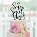Produktbild Bridal Shower Cake Topper, She Said Yes, Bachelorette Party, Cake Topper She Said Yes