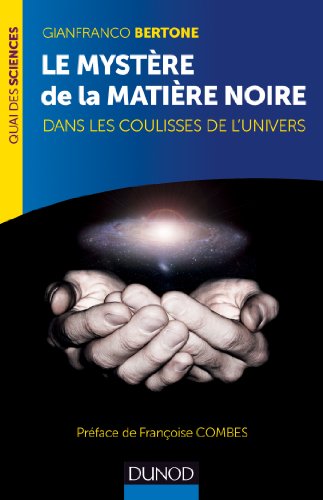 Le mystère de la matière noire : Dans les coulisses de l'Univers (Quai des Sciences) Le mystère de la matière noire : Dans les coulisses de l'Univers (Quai des Sciences)