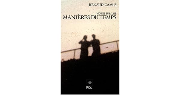 Notes Sur Les Manières Du Temps Amazoncouk Renaud Camus - 