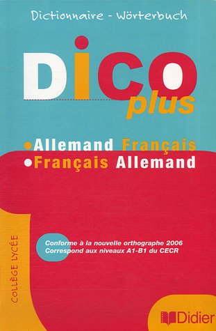 Dico Plus : Dictionnaire Allemand-Français Français-Allemand Dico Plus : Dictionnaire Allemand-Français Français-Allemand