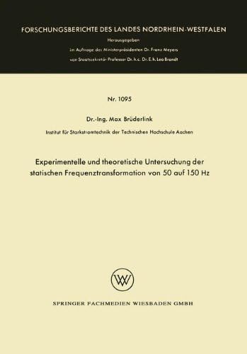 Experimentelle und theoretische Untersuchung der statischen Frequenztransformation von 50 auf 150 Hz: 1095 (Forschungsberichte des Landes Nordrhein-Westfalen, 1095)