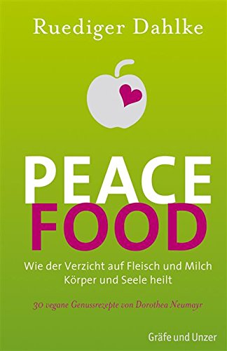 Download Peace Food: Wie der Verzicht auf Fleisch Körper und Seele heilt (Einzeltitel) Download Peace Food: Wie der Verzicht auf Fleisch Körper und Seele heilt (Einzeltitel)
