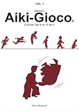 Aiki-Gioco®. L'aikido dai 4 ai 15 anni