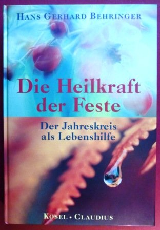 Download Die Heilkraft der Feste: Der Jahreskreis als Lebenshilfe Download Die Heilkraft der Feste: Der Jahreskreis als Lebenshilfe
