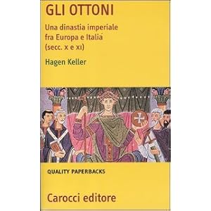 Gli Ottoni. Una dinastia imperiale tra Europa e Italia (secc. X e XI)