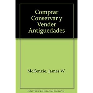 Comprar, conservar y vender antigüedades