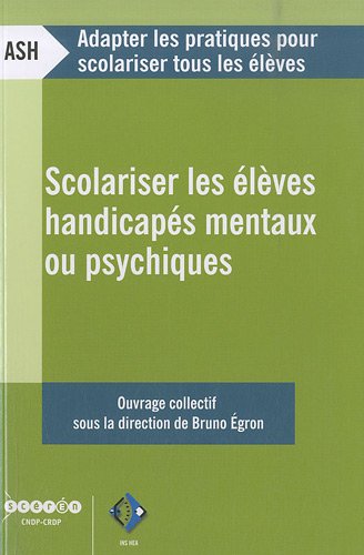 Télécharger Scolariser les élèves handicapés mentaux ou psychiques PDF Ebook En Ligne