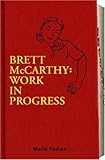 Brett McCarthy: Work in Progress (English Edition) by 