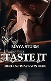 Bücher Neuerscheinungen 2022 - Taste it: Der Geschmack von Liebe von Maya Sturm