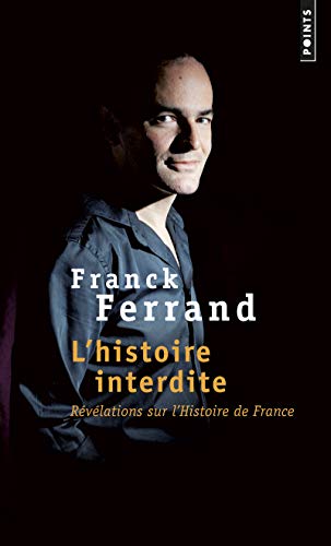 Télécharger L'histoire interdite. Révélations sur l'Histoire de France Francais PDF