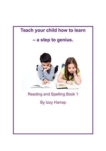 Teach Your Child How To Learn Reading And Spelling A Step To