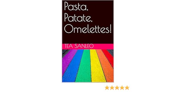 Pasta Patate Omelettes Divise Arcobaleno Vol 2 Italian Edition Ebook Sanleo Tea Amazon In Kindle Store