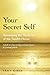 Your Secret Self: Illuminating the Mysteries of the Twelfth House by Tracy (Tracy Marks) Marks