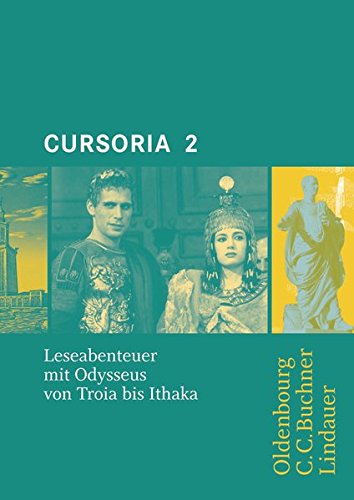 Cursus - Ausgabe A / Cursus - Ausgabe B. Unterrichtswerk für Latein / Cursoria 2: Mit Odysseus von Troia bis Ithaka: Zu den Lektionen 21-36