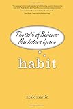 Habit: The 95% of Behavior Marketers Ignore (paperback) Habit: The 95% of Behavior Marketers Ignore (paperback)
