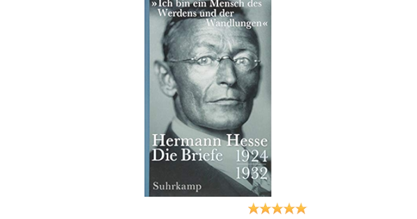 Ich Bin Ein Mensch Des Werdens Und Der Wandlungen Die Briefe 1924 1932 Amazon De Michels Volker Hesse Hermann Bucher