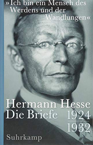 »Ich bin ein Mensch des Werdens und der Wandlungen«: Briefe 1924 - 1932