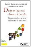 Image de Donner toute sa chance à l'école : Treize transformations nécessaires et possibles...