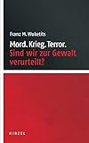 Image de Mord. Krieg. Terror.: Sind wir zur Gewalt verurteilt?